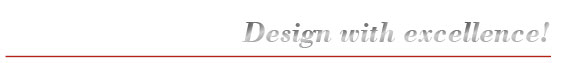Design with excellence!